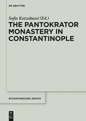 Kotzabassi |  The Pantokrator Monastery in Constantinople | Buch |  Sack Fachmedien