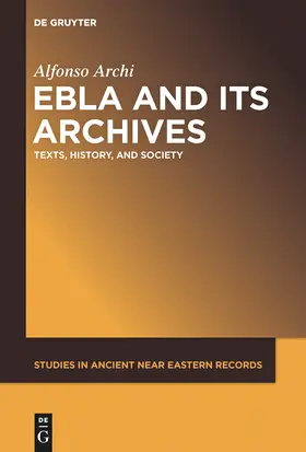 Archi |  Ebla and Its Archives | Buch |  Sack Fachmedien