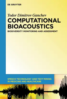 Ganchev | Computational Bioacoustics | Buch | 978-1-61451-729-0 | sack.de