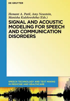 Patil / Kulshreshtha / Neustein |  Signal and Acoustic Modeling for Speech and Communication Disorders | Buch |  Sack Fachmedien