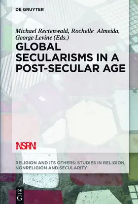 Rectenwald / Levine / Almeida |  Global Secularisms in a Post-Secular Age | Buch |  Sack Fachmedien