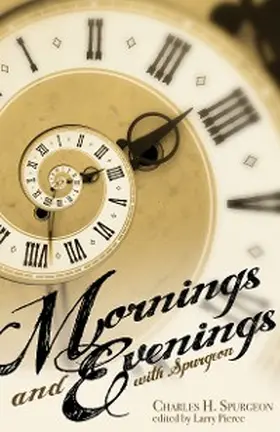 Spurgeon / Pierce |  Mornings and Evenings with Spurgeon | eBook | Sack Fachmedien