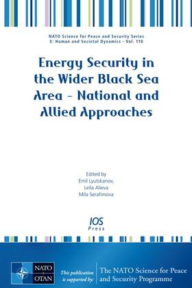 Lyutskanov / Alieva / Serafimova |  Energy Security in the Wider Black Sea Area – National and Allied Approaches | Buch |  Sack Fachmedien