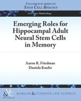 Friedman / Kaufer |  Emerging Roles for Hippocampal Adult Neural Stem Cells in Memory | Buch |  Sack Fachmedien