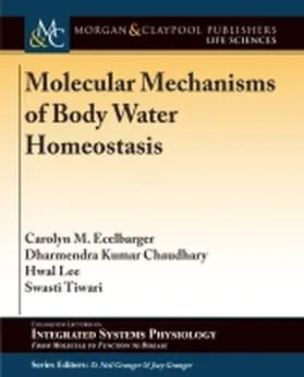 Ecelbarger / Chaudhary / Lee |  Molecular Mechanisms of Body Water Homeostasis | Buch |  Sack Fachmedien