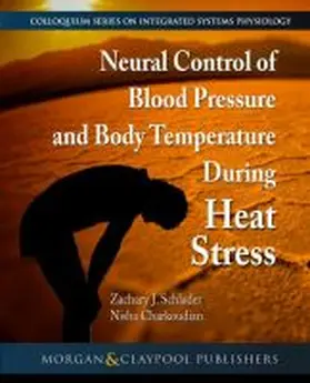 Schlader / Charkoudian / Granger |  Neural Control of Blood Pressure and Body Temperature During Heat Stress | Buch |  Sack Fachmedien