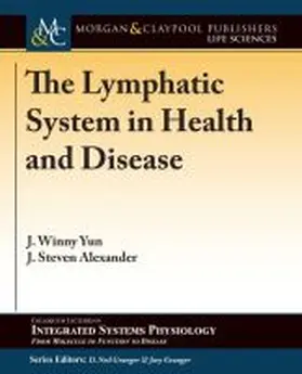 Yun / Alexander / Granger |  The Lymphatic System in Health and Disease | Buch |  Sack Fachmedien