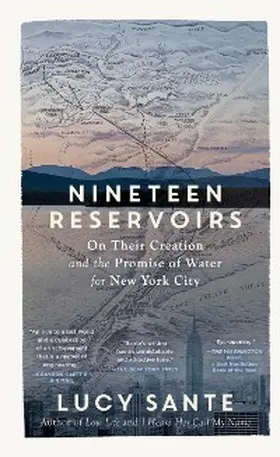 Sante |  Nineteen Reservoirs: On Their Creation and the Promise of Water for New York City | eBook | Sack Fachmedien