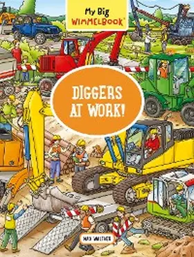 Walther |  My Big Wimmelbook® - Diggers at Work! | eBook | Sack Fachmedien