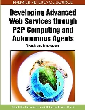 Ragab / Helmy / Hassanien |  Developing Advanced Web Services through P2P Computing and Autonomous Agents | Buch |  Sack Fachmedien