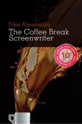 Alessandra |  The Coffee Break Screenwriter | eBook | Sack Fachmedien