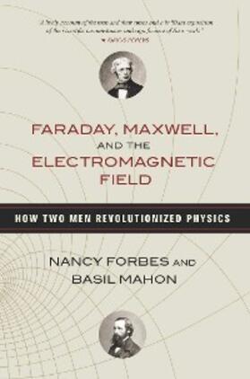 Forbes / Mahon |  Faraday, Maxwell, and the Electromagnetic Field | eBook | Sack Fachmedien