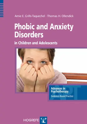 Grills-Taquechel / Ollendick |  Phobic and Anxiety Disorders in Children and Adolescents | eBook | Sack Fachmedien