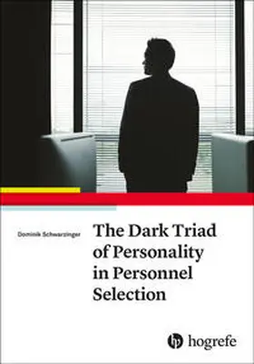 Schwarzinger |  The Dark Triad of Personality in Personnel Selection | eBook | Sack Fachmedien
