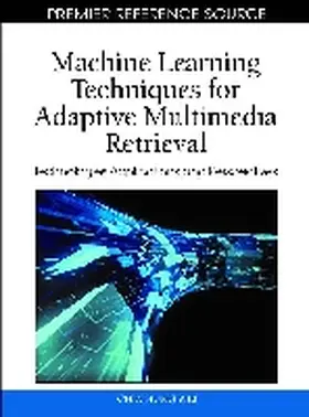 Wei / Li |  Machine Learning Techniques for Adaptive Multimedia Retrieval | Buch |  Sack Fachmedien