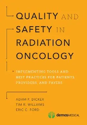 Dicker / Ford / Williams |  Quality and Safety in Radiation Oncology | eBook | Sack Fachmedien