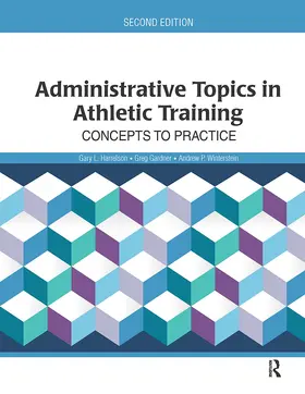 Harrelson / Gardner / Winterstein |  Administrative Topics in Athletic Training | Buch |  Sack Fachmedien