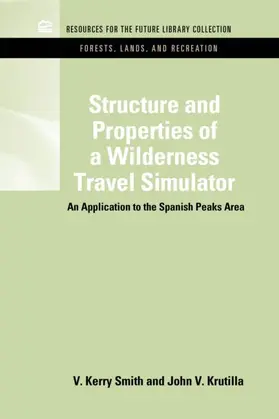 Smith / Krutilla |  Structure and Properties of a Wilderness Travel Simulator | Buch |  Sack Fachmedien