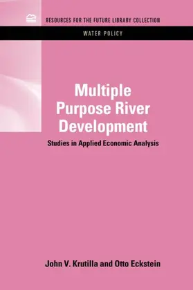 Krutilla / Eckstein |  Multiple Purpose River Development | Buch |  Sack Fachmedien