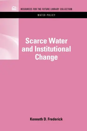 Frederick |  Scarce Water and Institutional Change | Buch |  Sack Fachmedien