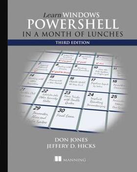 Jones / Hicks |  Learn Windows PowerShell in a Month of Lunches, Third Edition | Buch |  Sack Fachmedien