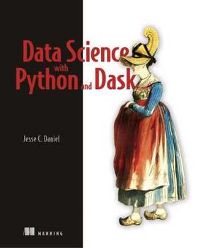 Daniel |  Data Science at Scale with Python and Dask | Buch |  Sack Fachmedien