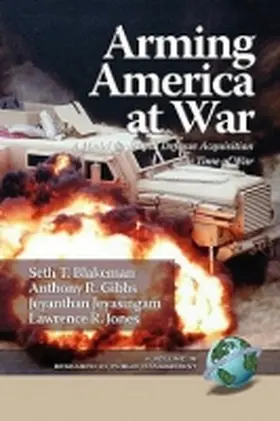 Blakeman / Gibbs / Jeyasingam | Arming America at War a Model for Rapid Defense Acquisition in Time of War (PB) | Buch | 978-1-61735-061-0 | sack.de
