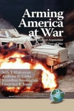 Blakeman / Gibbs / Jeyasingam |  Arming America at War a Model for Rapid Defense Acquisition in Time of War (Hc) | Buch |  Sack Fachmedien