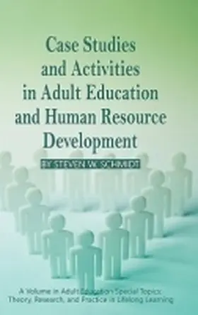 Schmidt |  Case Studies and Activities in Adult Education and Human Resource Development (Hc) | Buch |  Sack Fachmedien