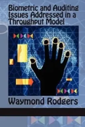 Rodgers |  Biometric and Auditing Issues Addressed in a Throughput Model | Buch |  Sack Fachmedien