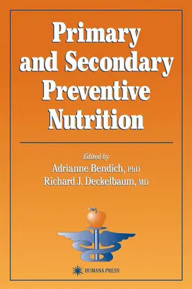 Deckelbaum / Bendich |  Primary and Secondary Preventive Nutrition | Buch |  Sack Fachmedien