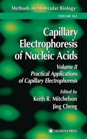 Cheng / Mitchelson |  Capillary Electrophoresis of Nucleic Acids | Buch |  Sack Fachmedien