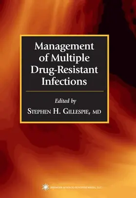 Gillespie |  Management of Multiple Drug-Resistant Infections | Buch |  Sack Fachmedien