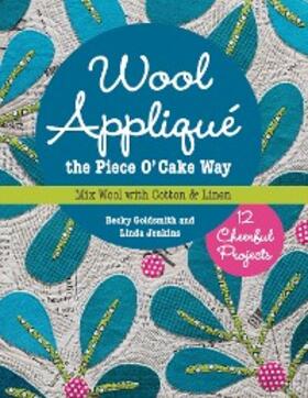 Goldsmith / Jenkins |  Wool Appliqué the Piece O' Cake Way | eBook | Sack Fachmedien