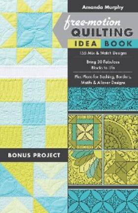 Murphy |  Free-Motion Quilting Idea Book | eBook | Sack Fachmedien