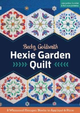 Goldsmith |  Hexie Garden Quilt | eBook | Sack Fachmedien