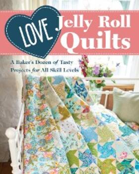 Avery / Briscoe / Dodd |  Love Jelly Roll Quilts | eBook | Sack Fachmedien