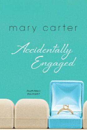 Carter |  Accidentally Engaged | eBook | Sack Fachmedien