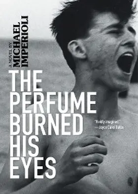 Imperioli |  The Perfume Burned His Eyes | eBook | Sack Fachmedien