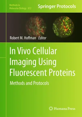 Hoffman |  In Vivo Cellular Imaging Using Fluorescent Proteins | Buch |  Sack Fachmedien