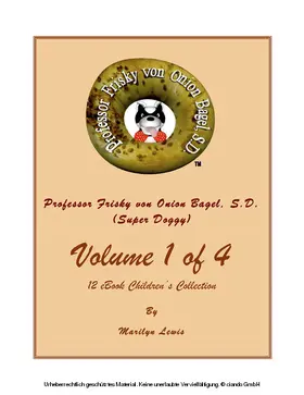 Lewis |  Volume I of 4, Professor Frisky von Onion Bagel, S.D. (Super Doggy) of 12 ebook Children's Collection | eBook | Sack Fachmedien