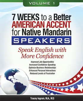 Ingram / M.A. |  7 Weeks to a Better American Accent for Native Mandarin Speakers - volume 1 | eBook | Sack Fachmedien