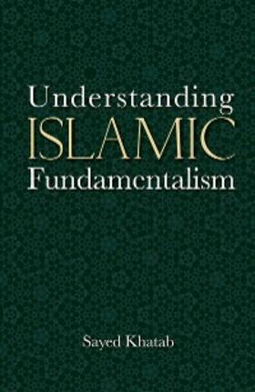 Khatab |  Understanding Islamic Fundamentalism | eBook | Sack Fachmedien