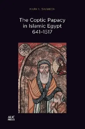 Swanson |  The Coptic Papacy in Islamic Egypt, 641-1517 | eBook | Sack Fachmedien