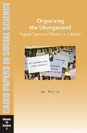 Kobaissy |  Organizing the Unorganized: Migrant Domestic Workers in Lebanon | eBook | Sack Fachmedien