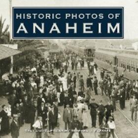  Historic Photos of Anaheim | eBook | Sack Fachmedien