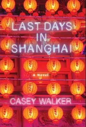 Walker |  Last Days in Shanghai | eBook | Sack Fachmedien