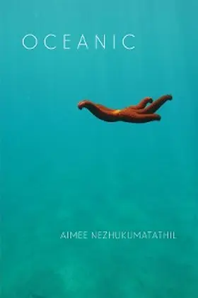 Nezhukumatathil |  Oceanic | eBook | Sack Fachmedien