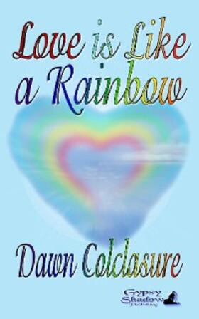Colclasure |  Love is Like a Rainbow | eBook | Sack Fachmedien