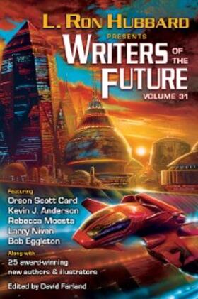 Farland |  L. Ron Hubbard Presents Writers of the Future Volume 31 | eBook | Sack Fachmedien